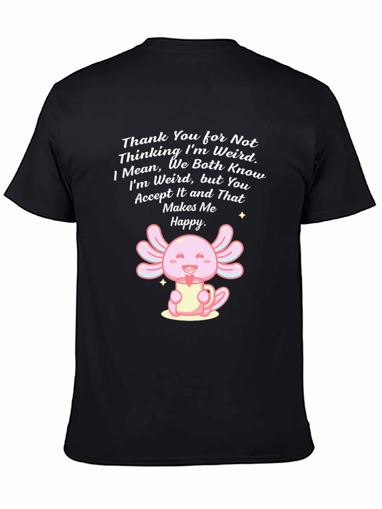 Cute Axolotl T-Shirt - Weird Acceptance