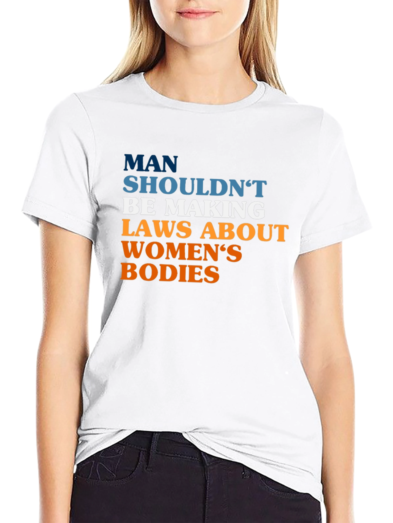 Pro-Choice Slogan Tee - Man Shouldnt Be Making Laws