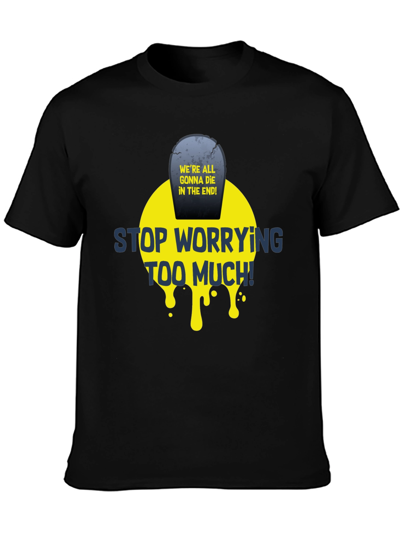 Stop Worrying T-Shirt - Funny Graphic Tee