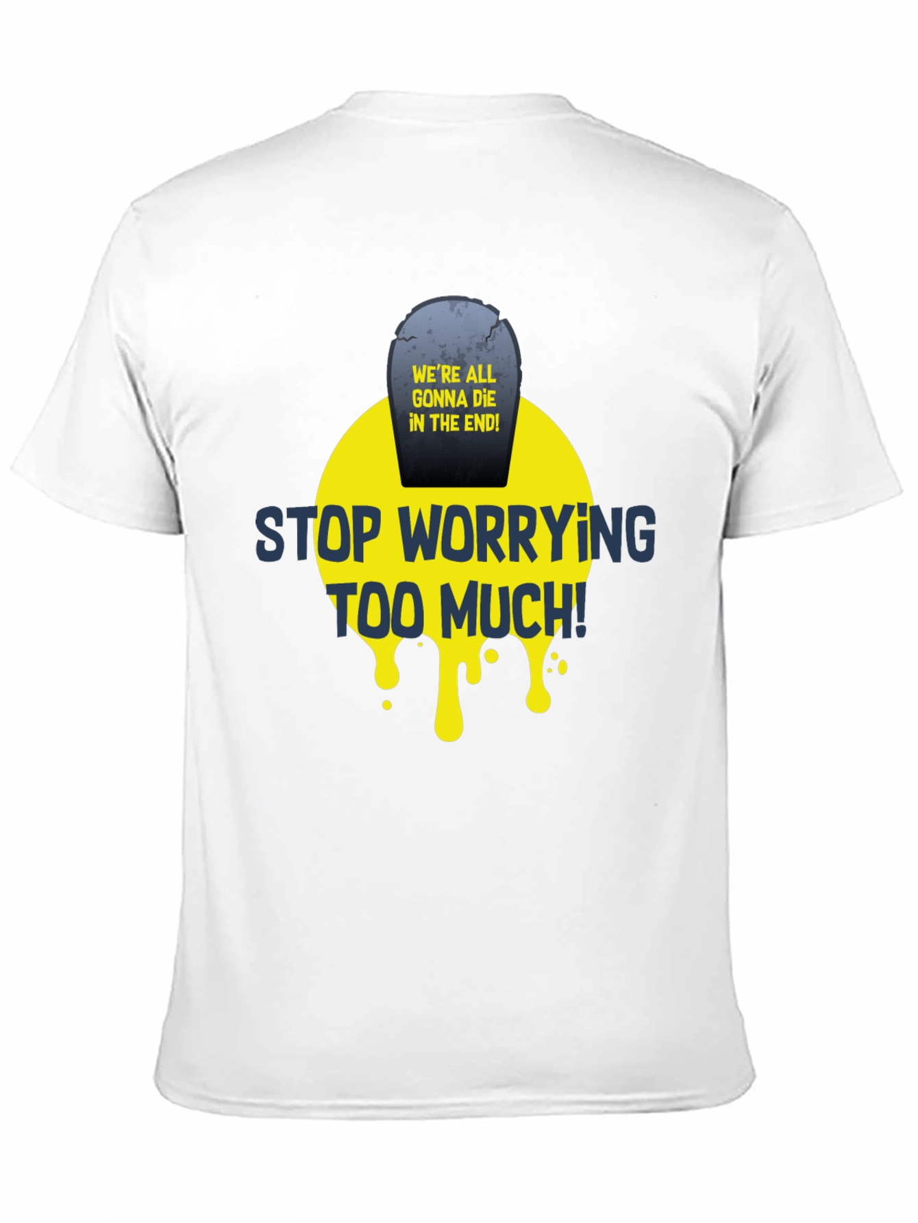 Stop Worrying T-Shirt - Funny Graphic Tee