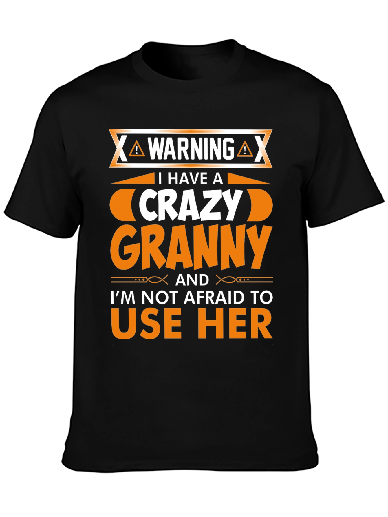 Warning: I Have A Crazy Granny T-Shirt