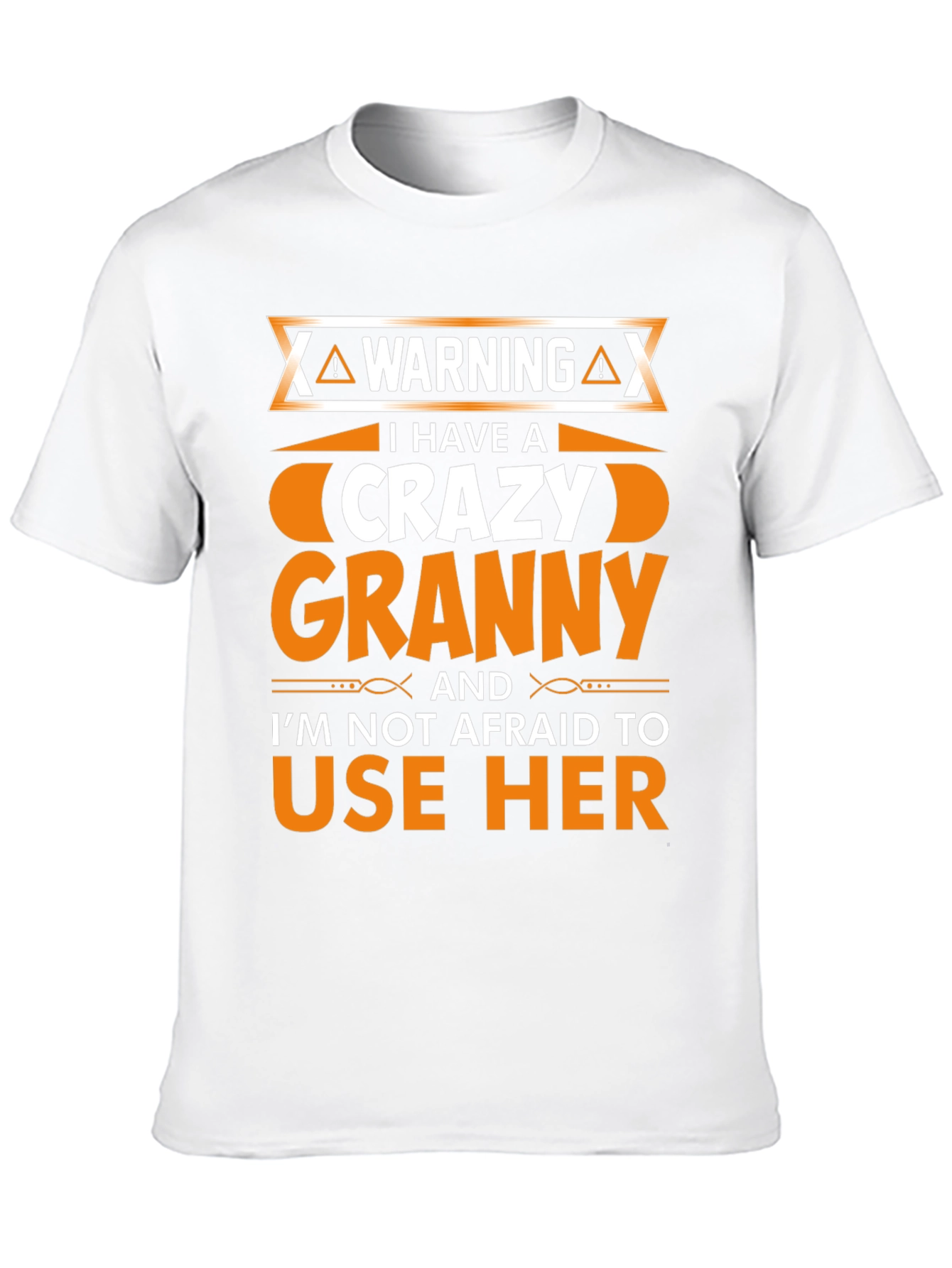 Warning: I Have A Crazy Granny T-Shirt