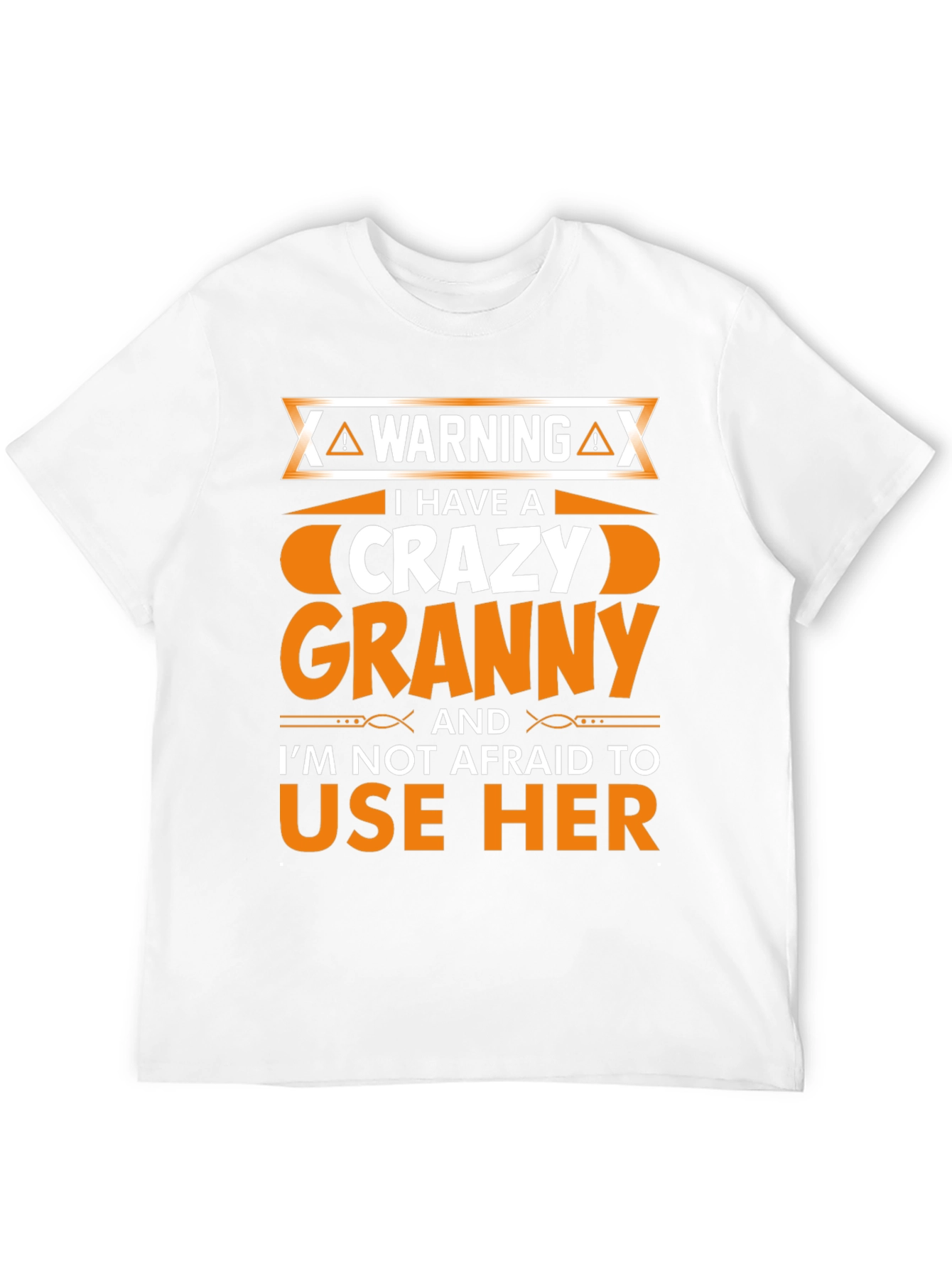 Warning: I Have A Crazy Granny T-Shirt