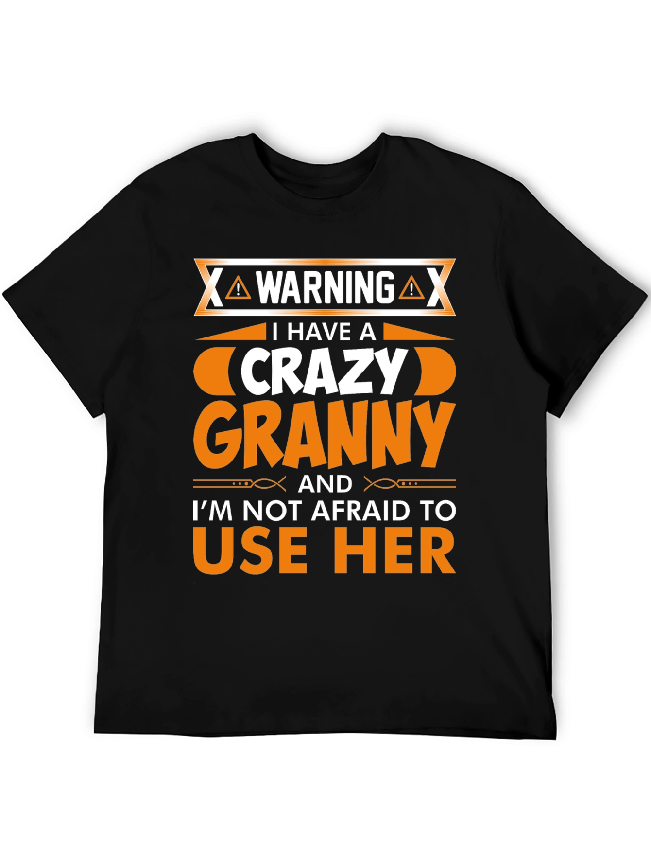 Warning: I Have A Crazy Granny T-Shirt