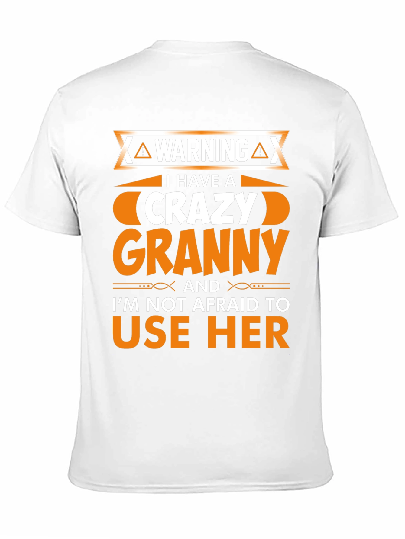 Warning: I Have A Crazy Granny T-Shirt