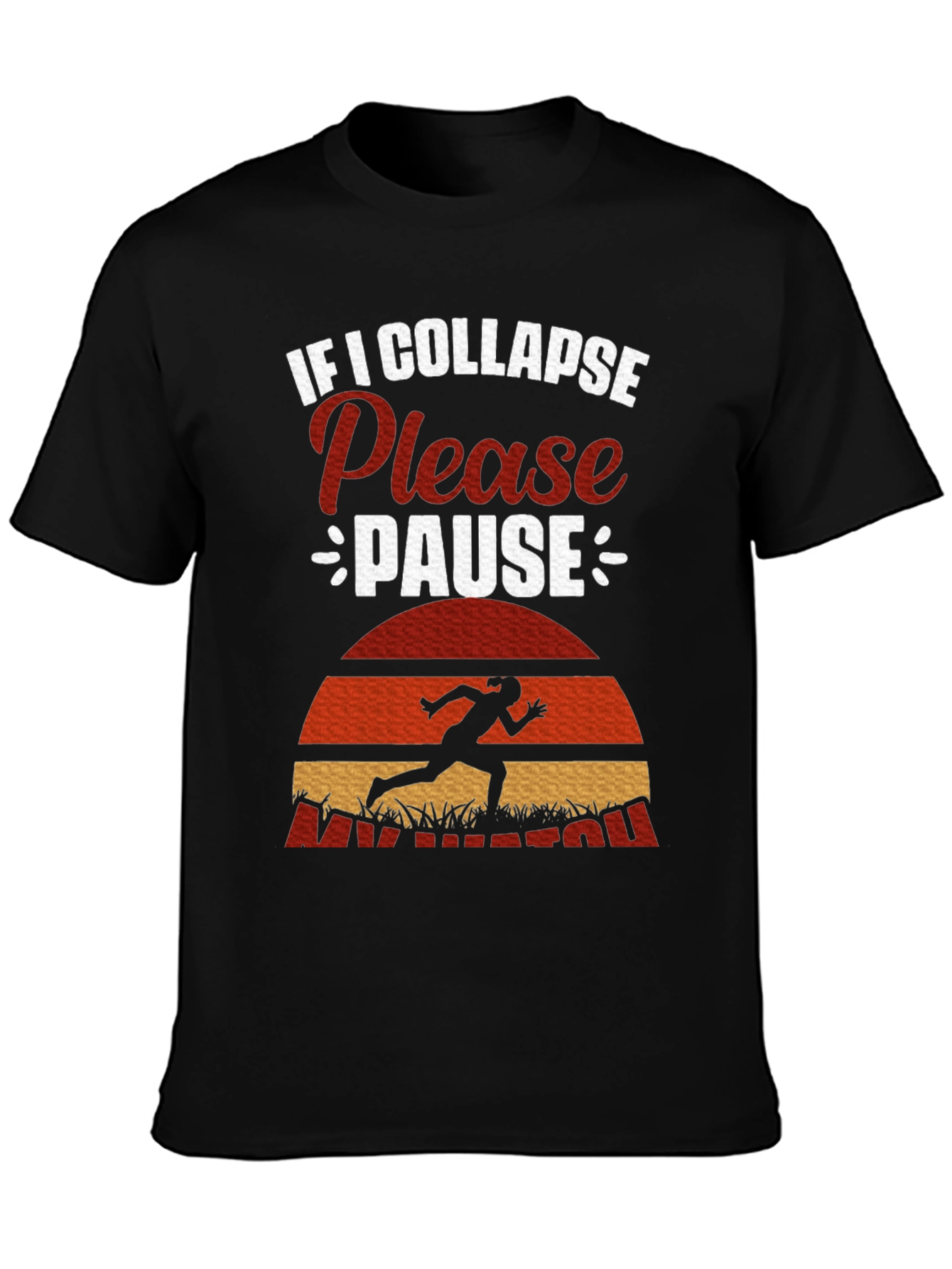 If I Collapse Please Pause Running T-Shirt