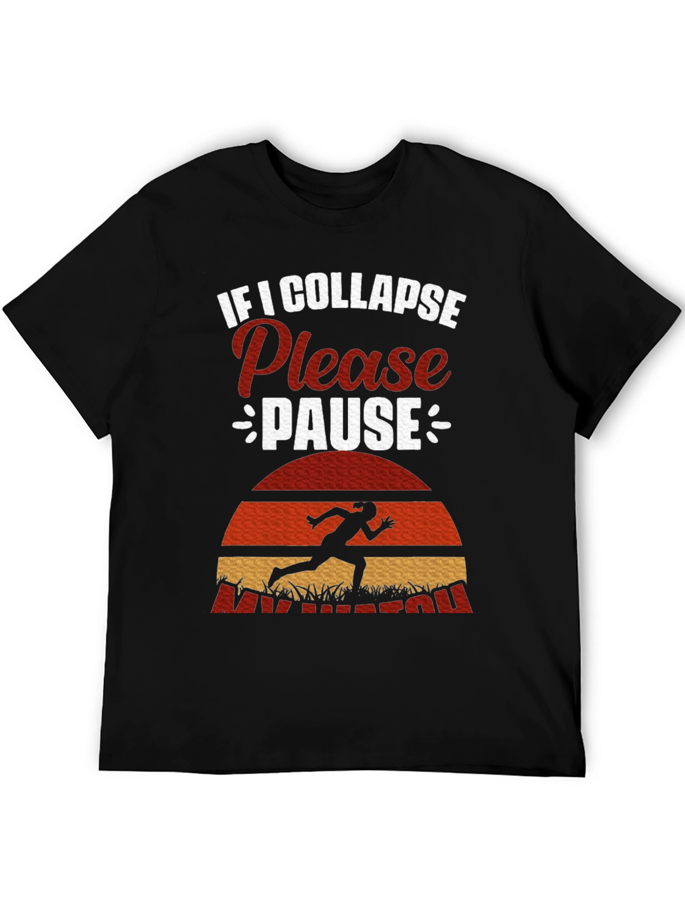 If I Collapse Please Pause Running T-Shirt