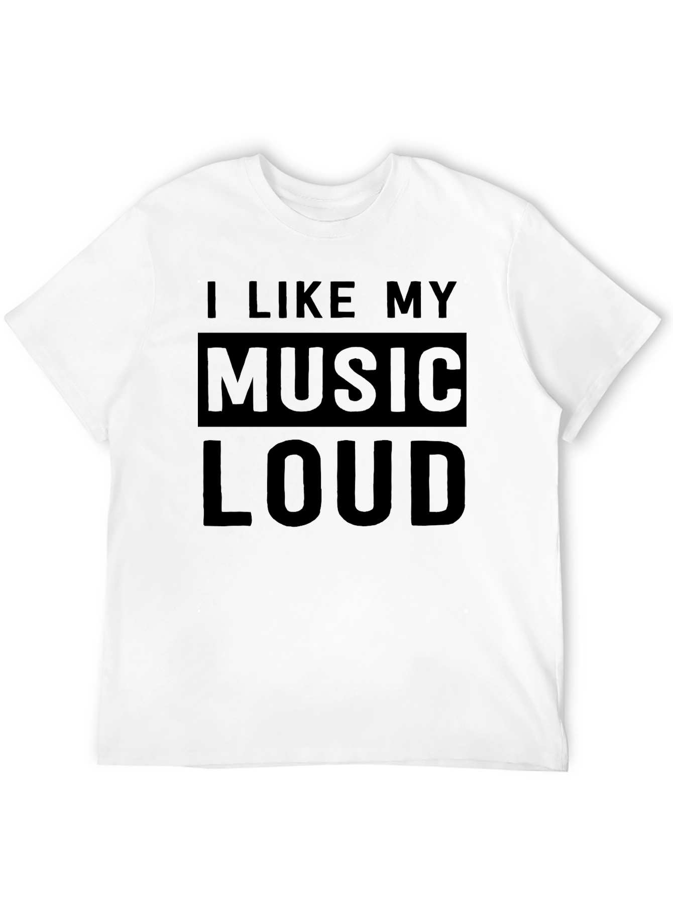 I Like My Music Loud Black T-Shirt