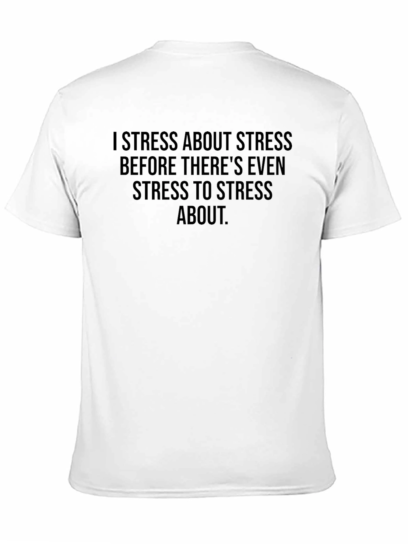 I Stress About Stress T-Shirt
