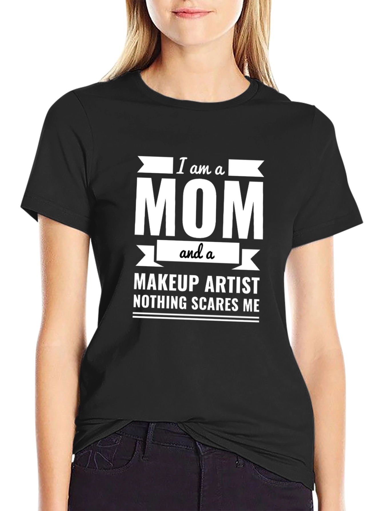 I am a Mom and a Makeup Artist T-Shirt