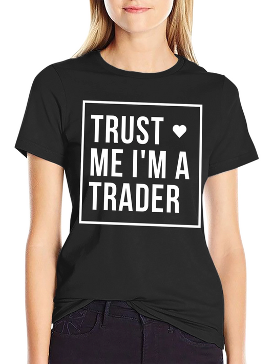 Trust Me Im A Trader T-Shirt - Black