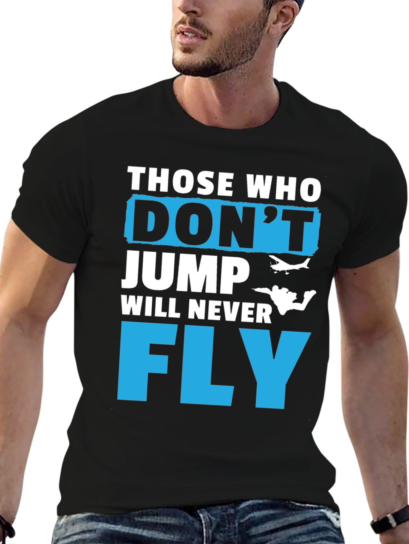 Those Who Dont Jump Will Never Fly Graphic Tee