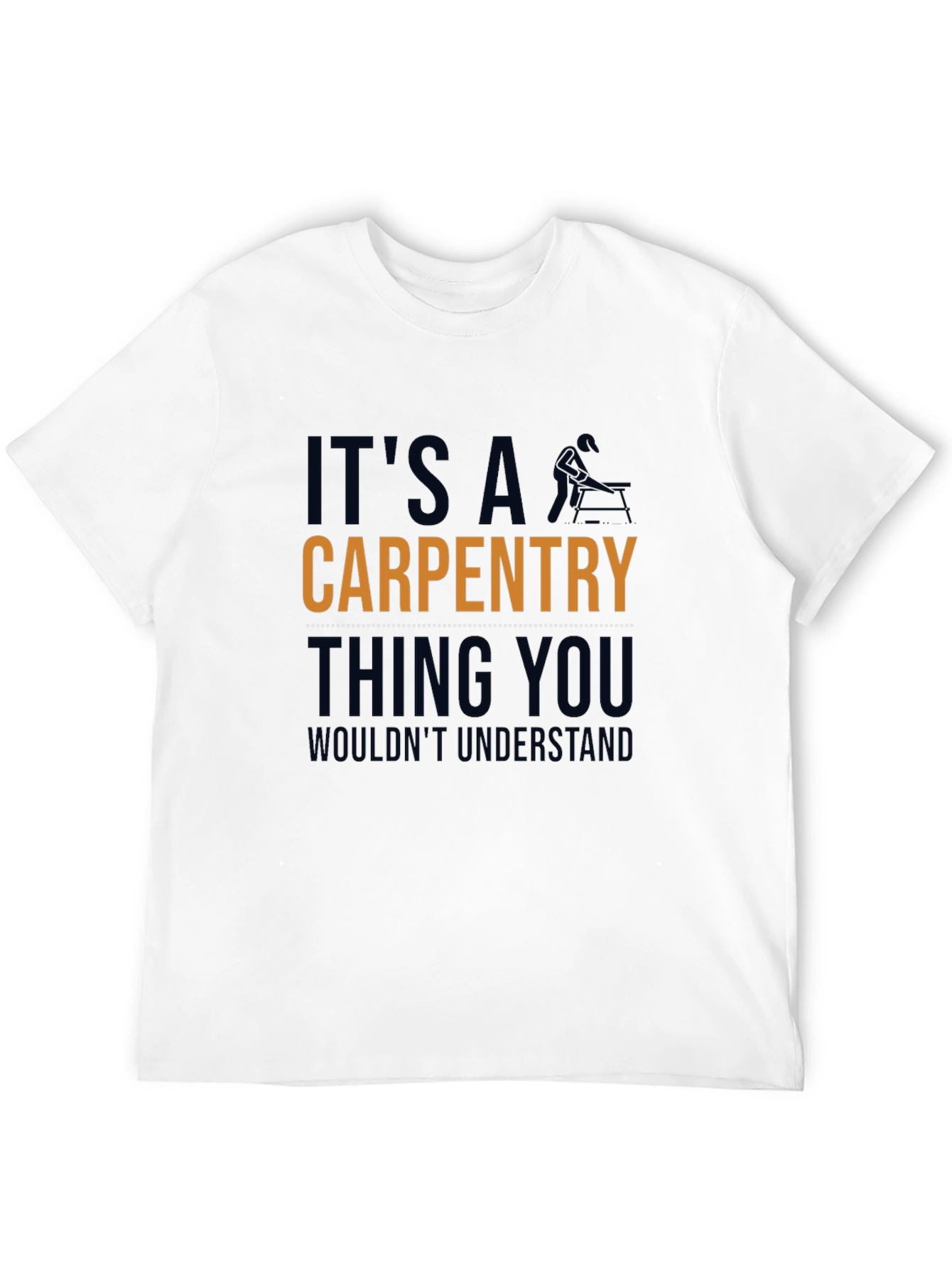 Carpentry Thing T-Shirt - Funny Carpenter Tee