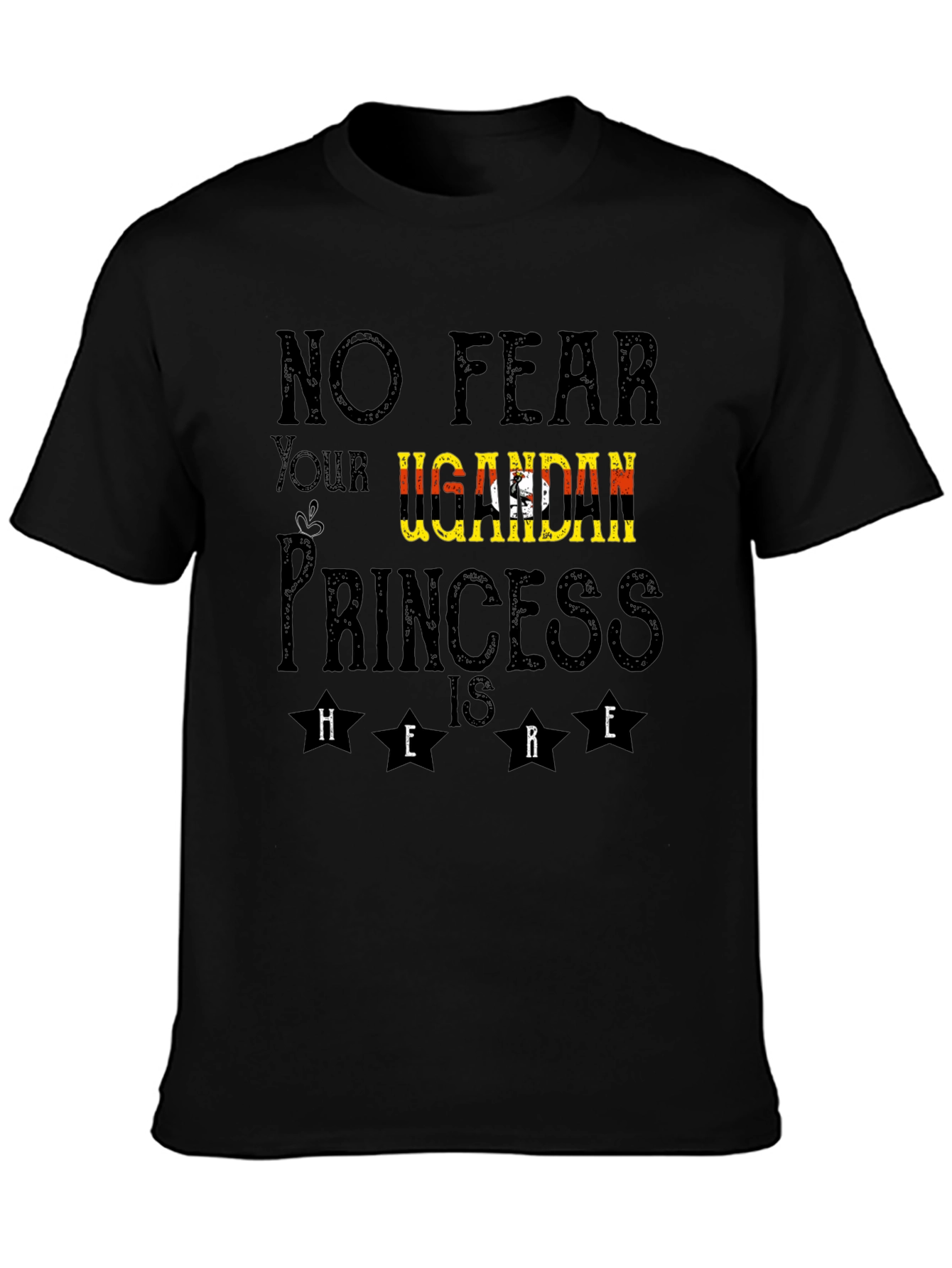 Ugandan Princess T-Shirt - No Fear Design