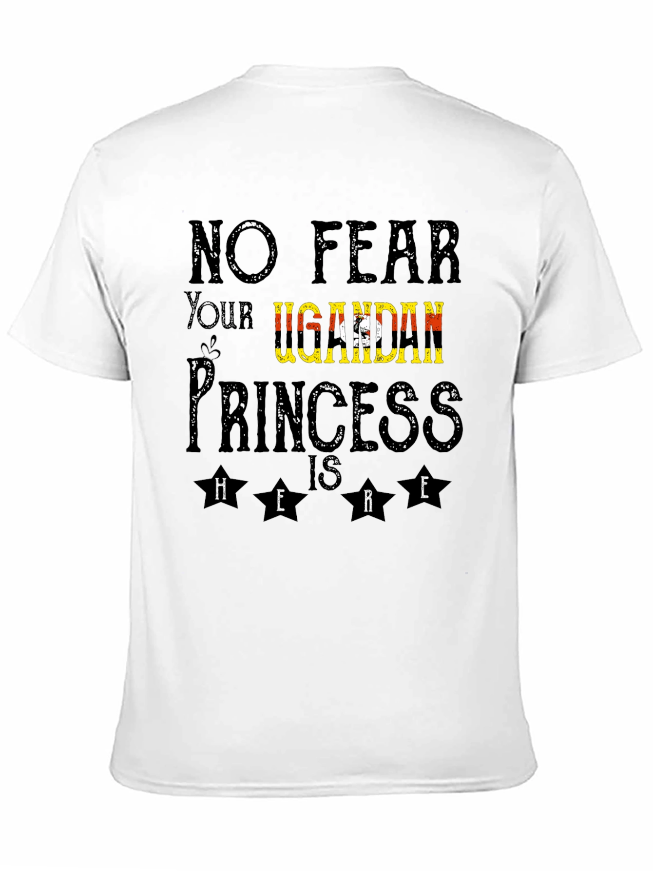Ugandan Princess T-Shirt - No Fear Design