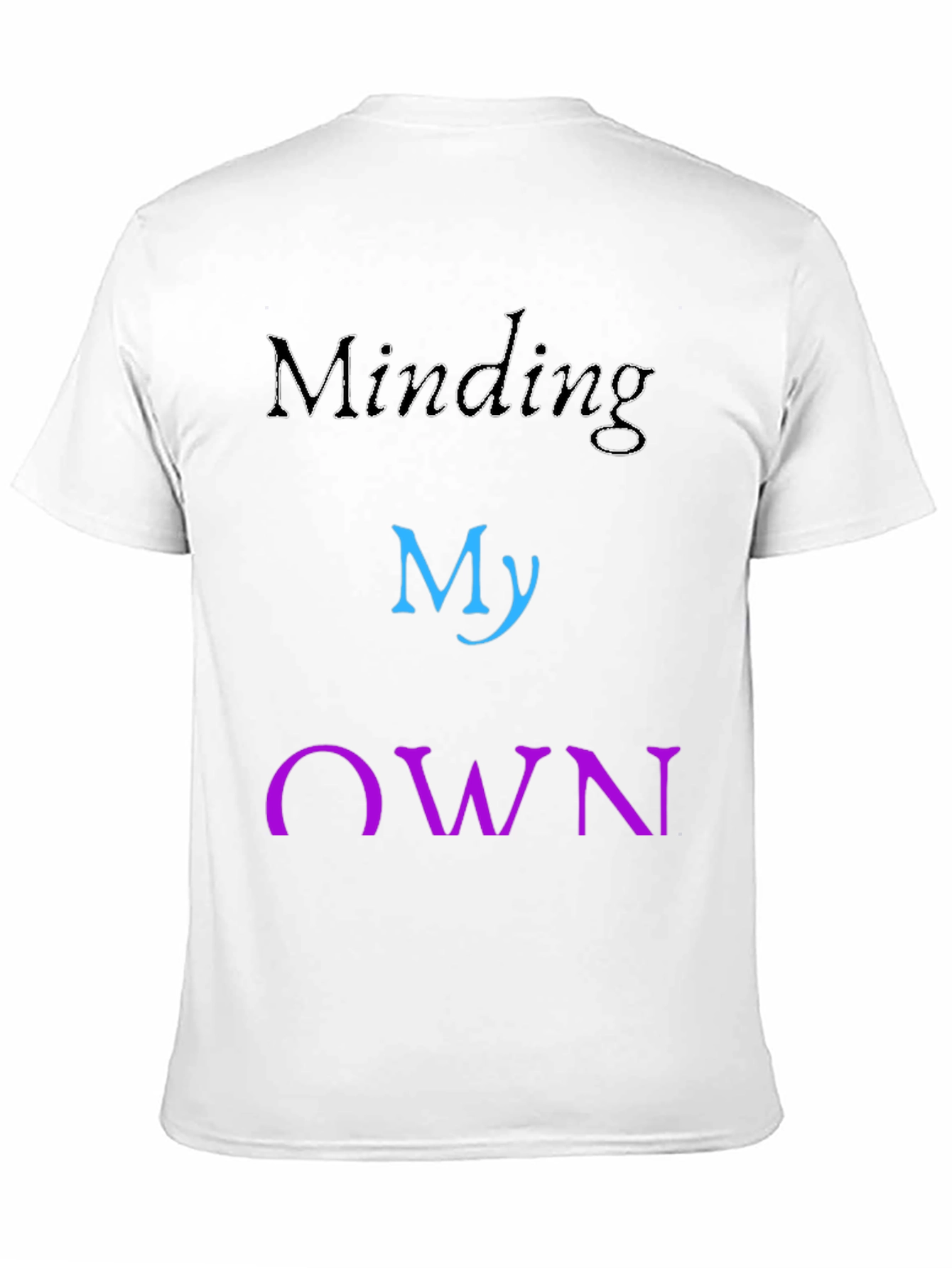 Minding My Own Business T-Shirt Casual Cotton Tee