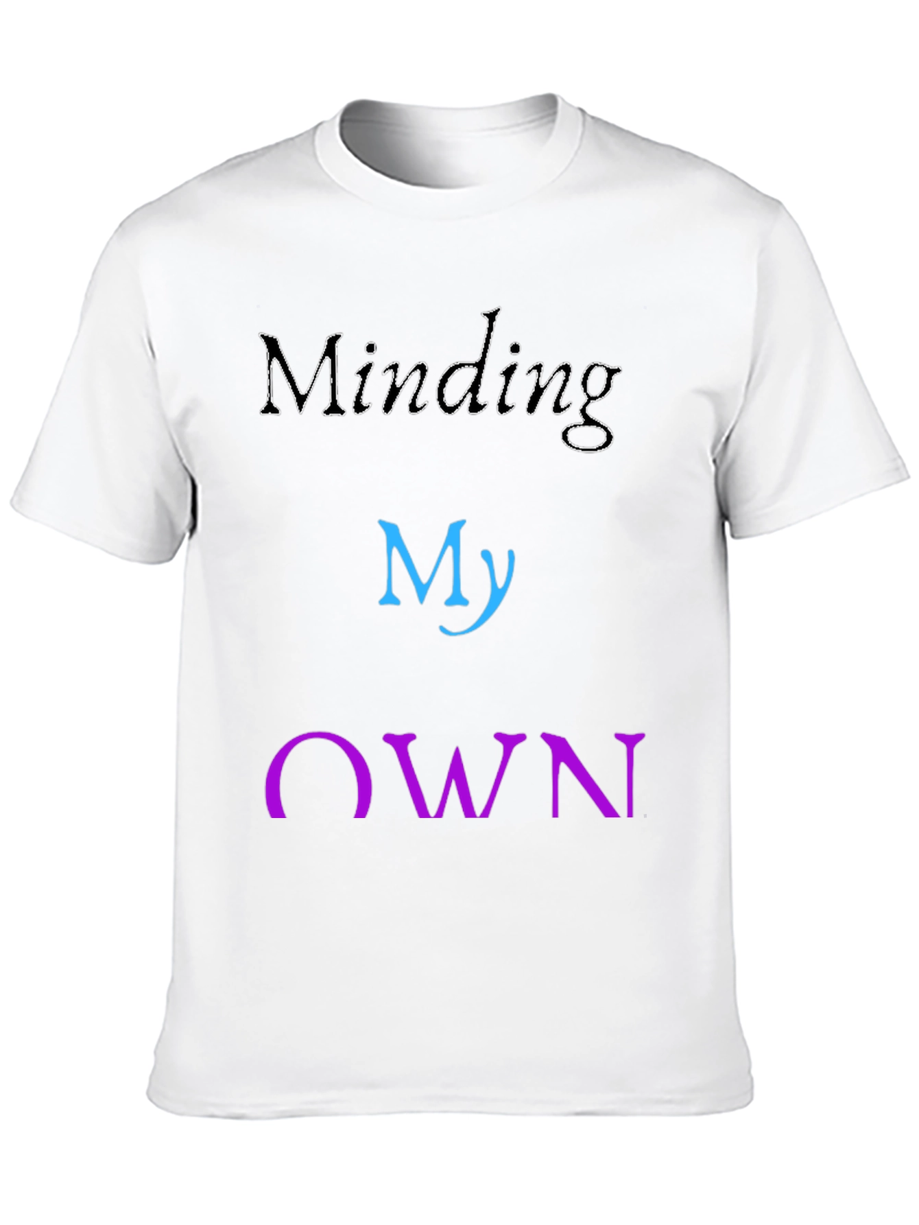 Minding My Own Business T-Shirt Casual Cotton Tee