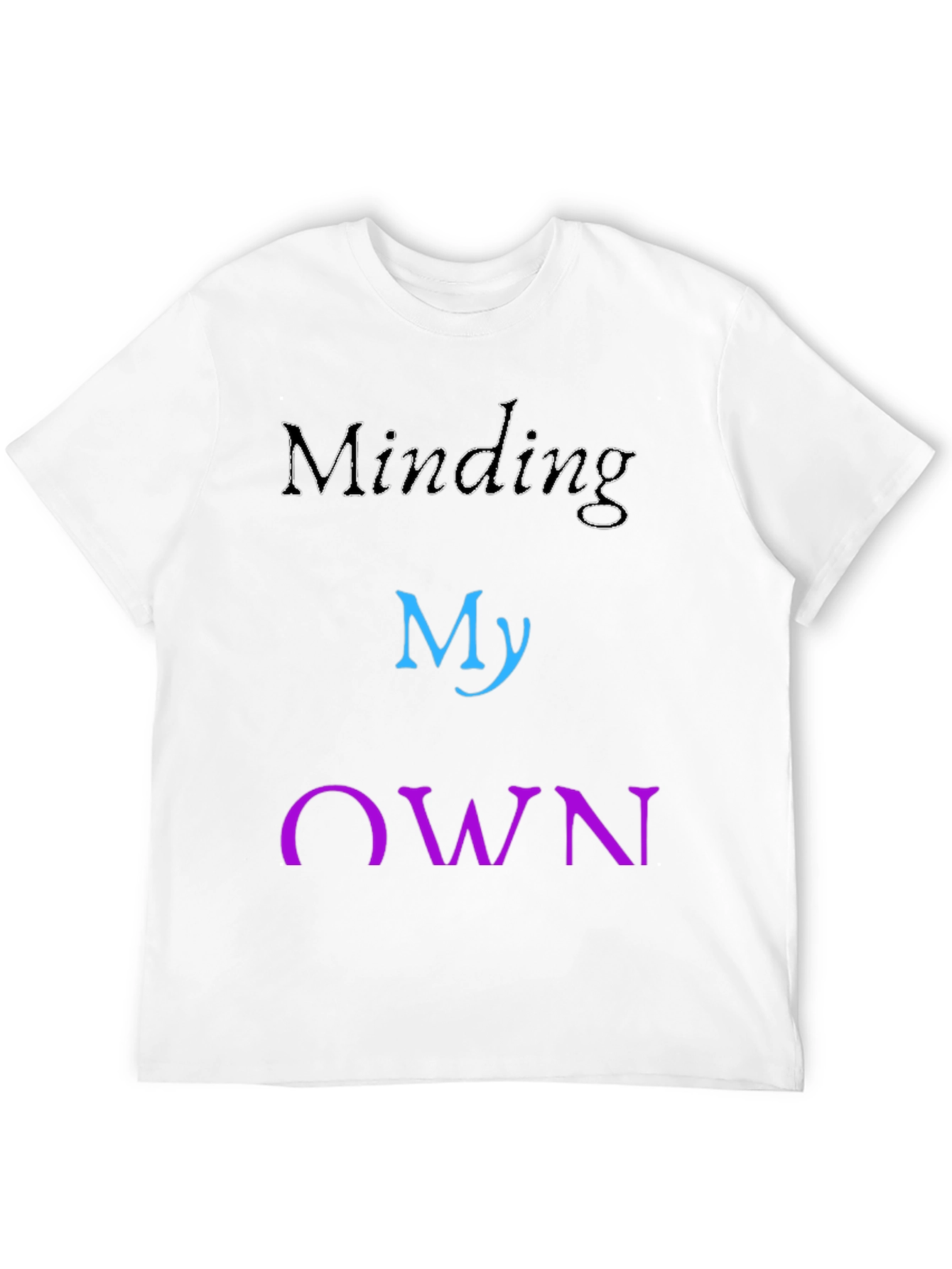 Minding My Own Business T-Shirt Casual Cotton Tee