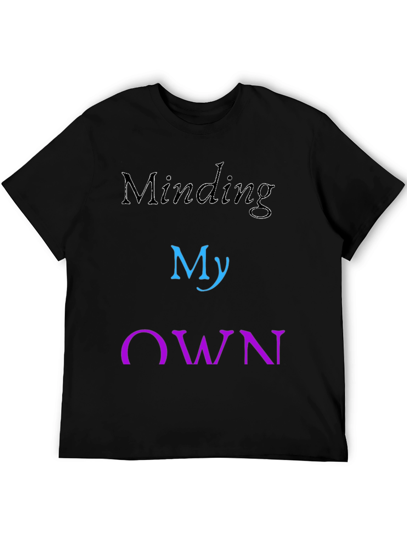 Minding My Own Business T-Shirt Casual Cotton Tee