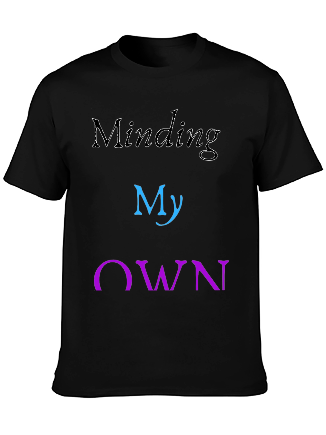 Minding My Own Business T-Shirt Casual Cotton Tee