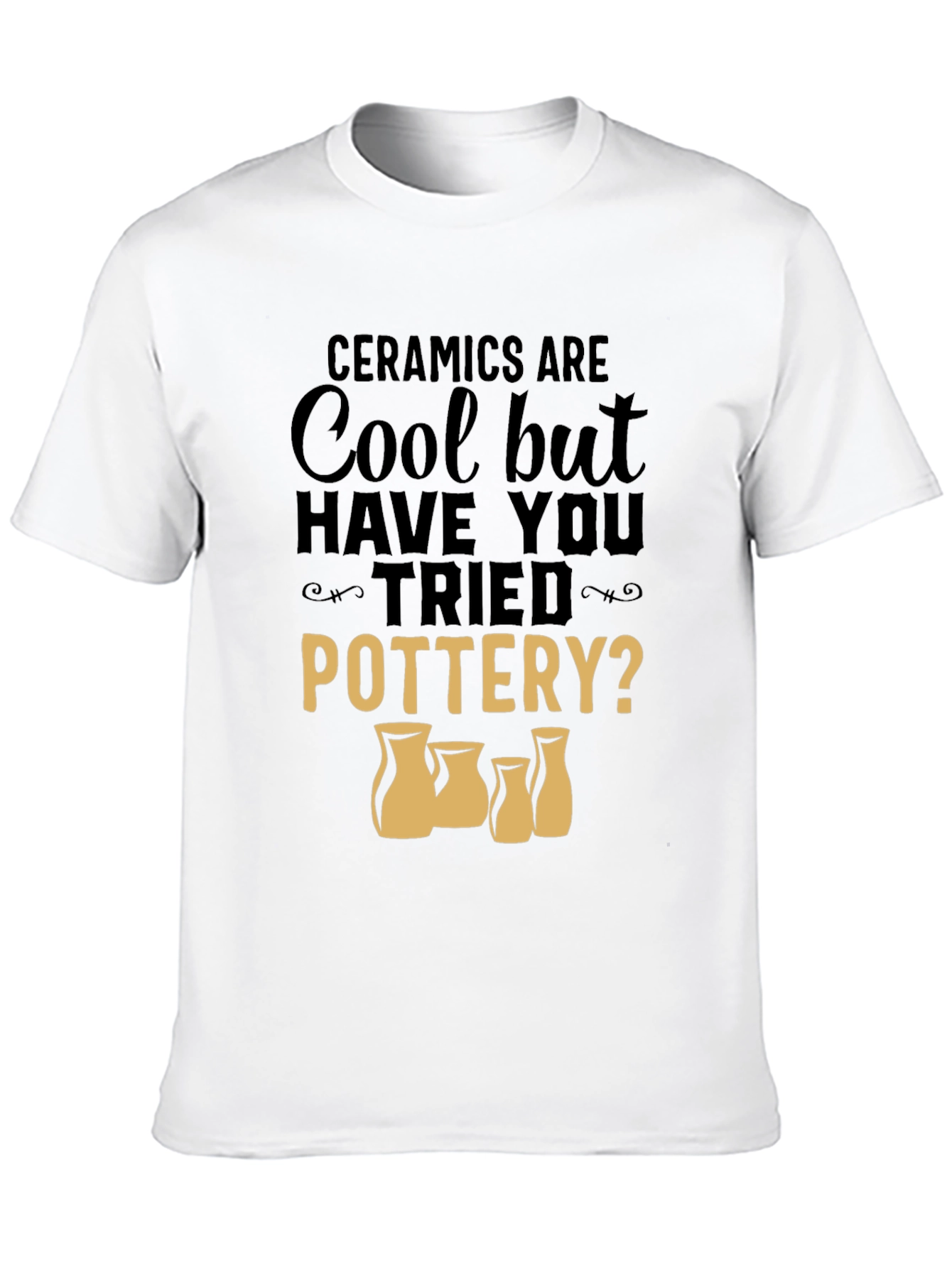 Ceramics Are Cool Pottery T-Shirt