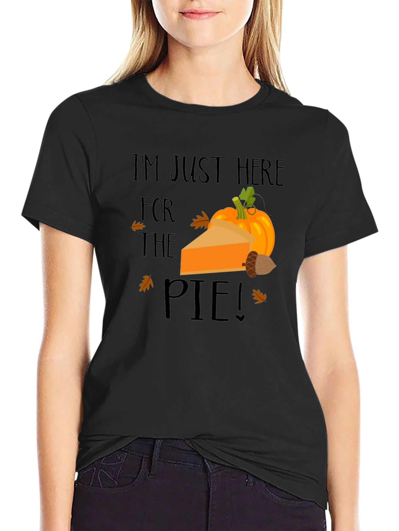 Im Just Here for The Pie Thanksgiving T-Shirt