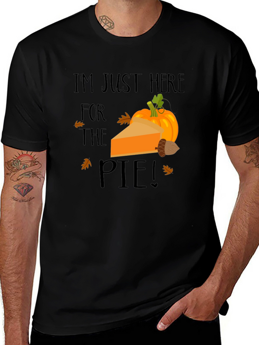 Im Just Here for The Pie Thanksgiving T-Shirt