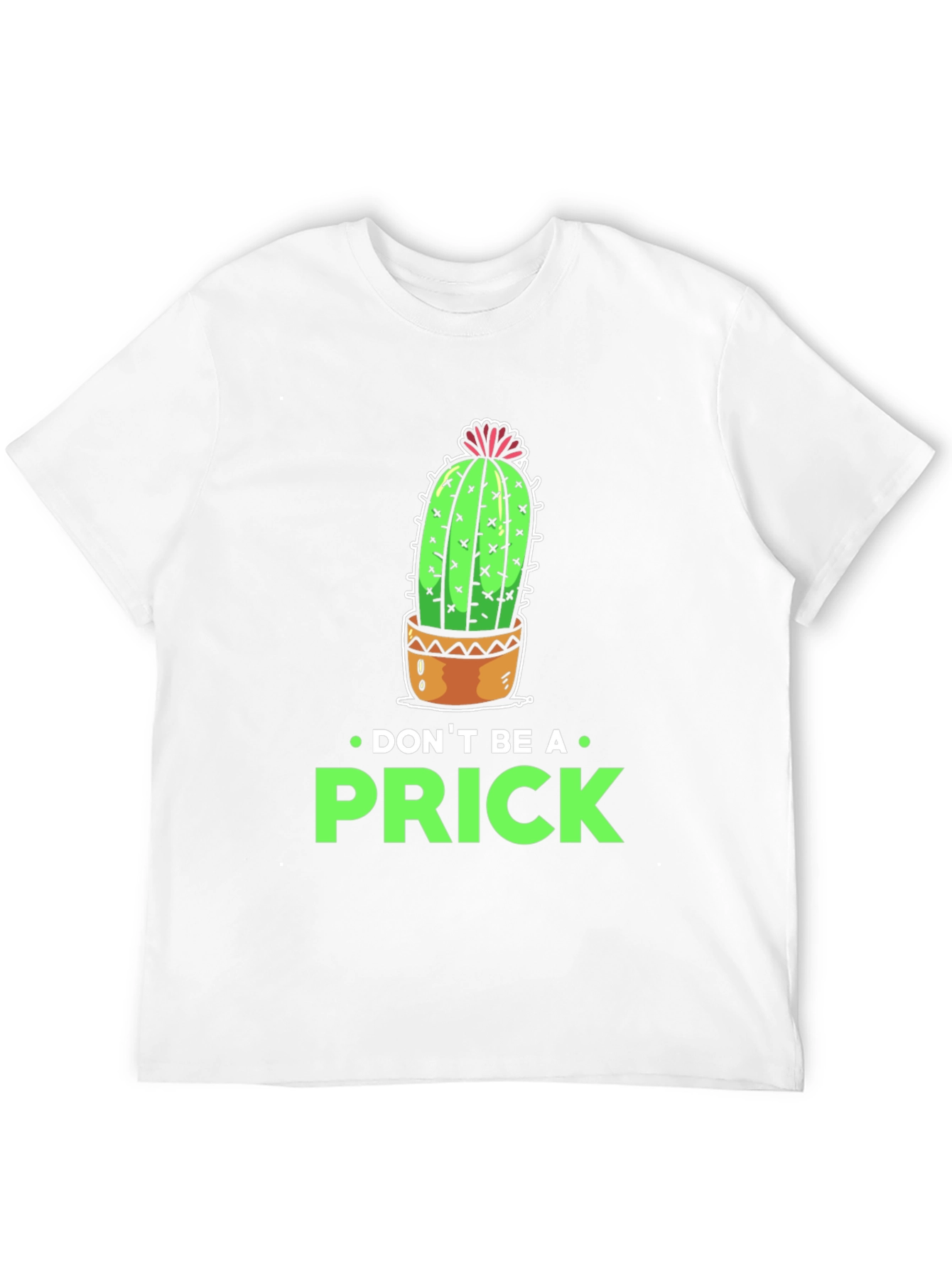 Dont Be a Prick Cactus Graphic T-Shirt