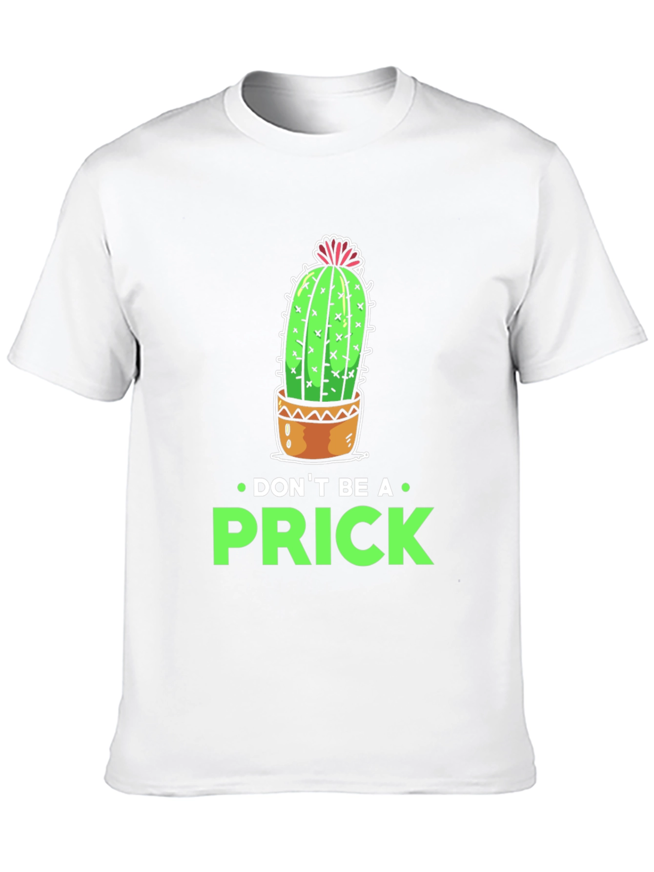 Dont Be a Prick Cactus Graphic T-Shirt