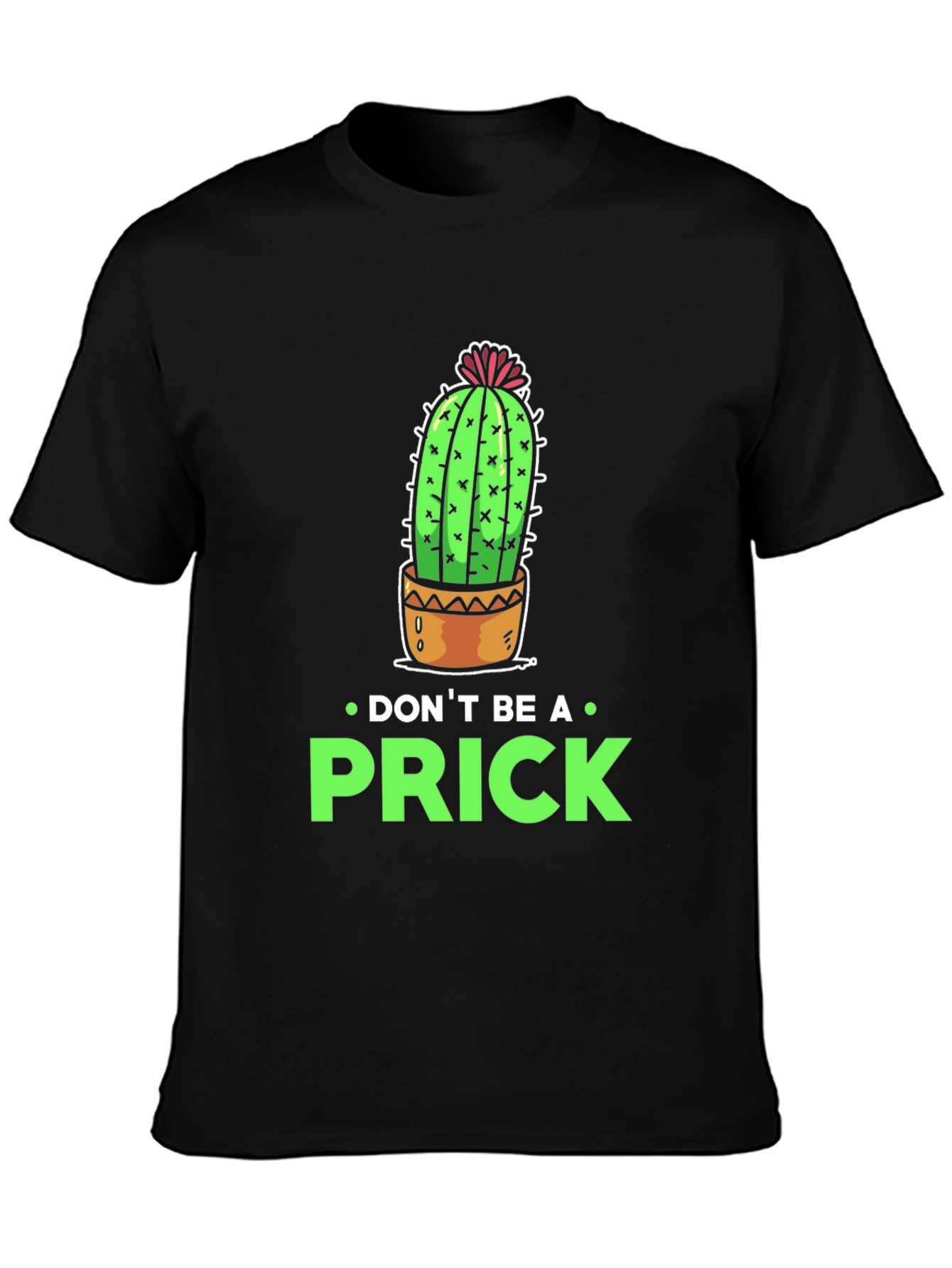 Dont Be a Prick Cactus Graphic T-Shirt
