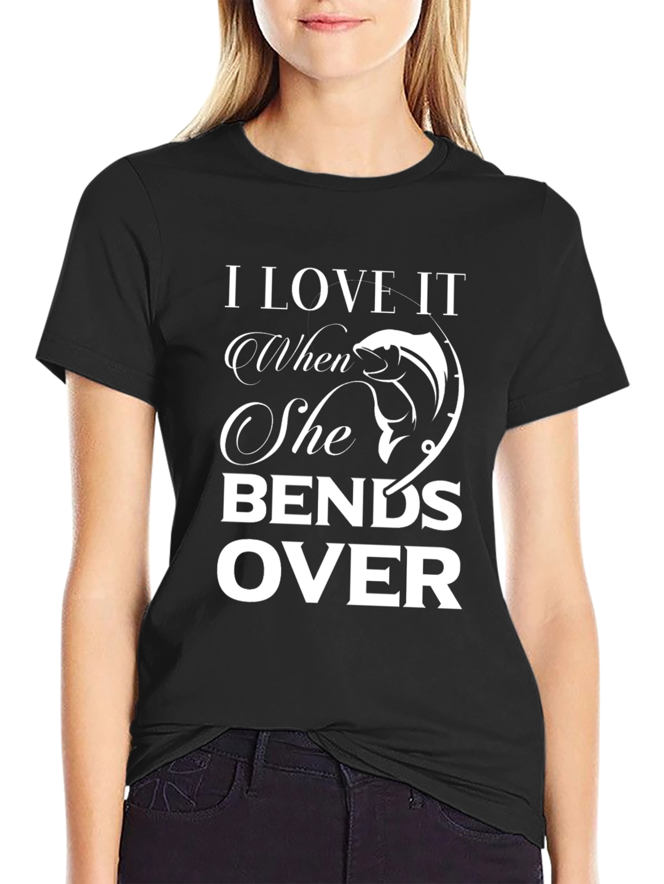 I Love It When She Bends Over Fishing T-Shirt