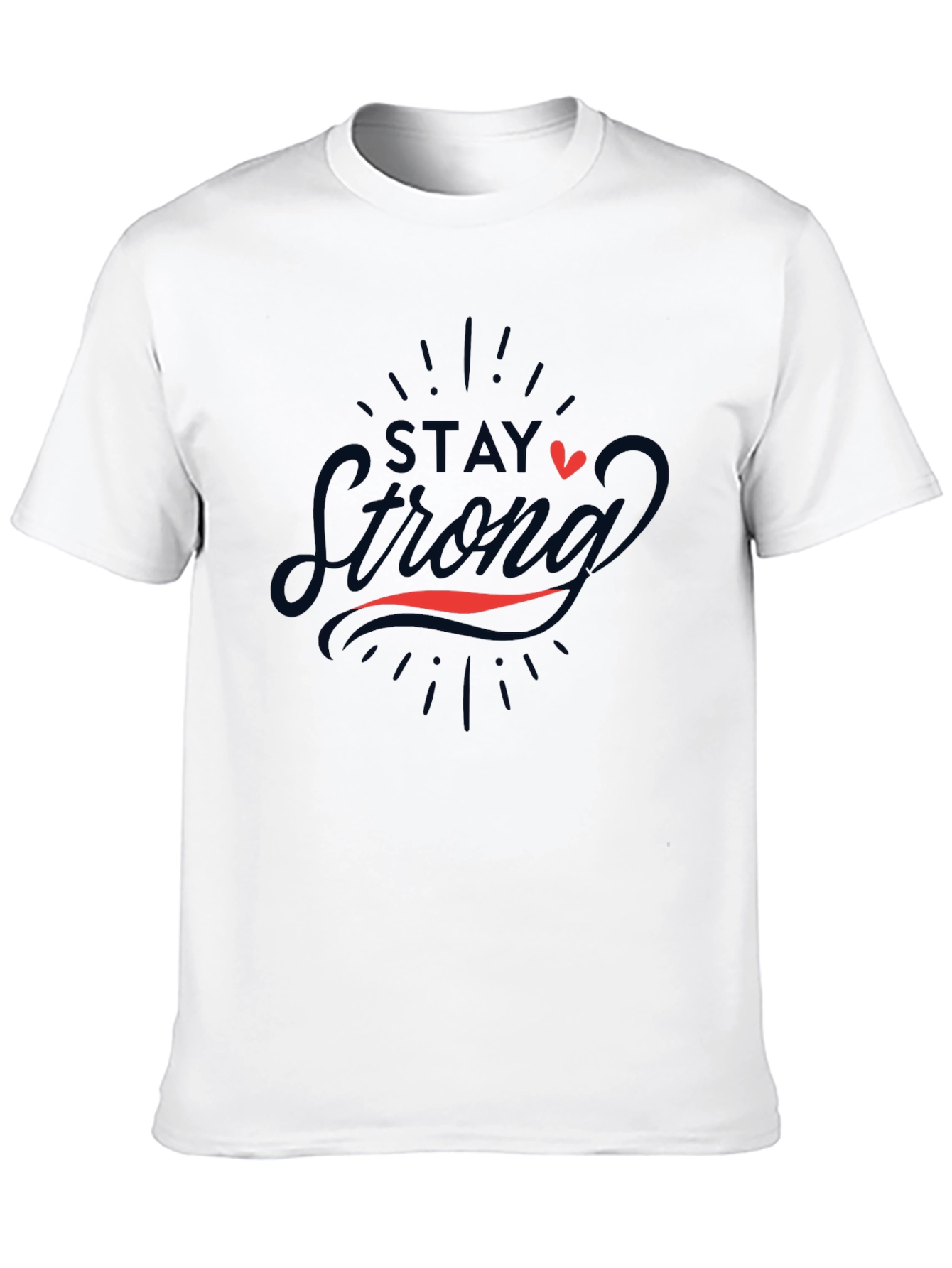 Stay Strong Graphic Tee - Motivational T-Shirt