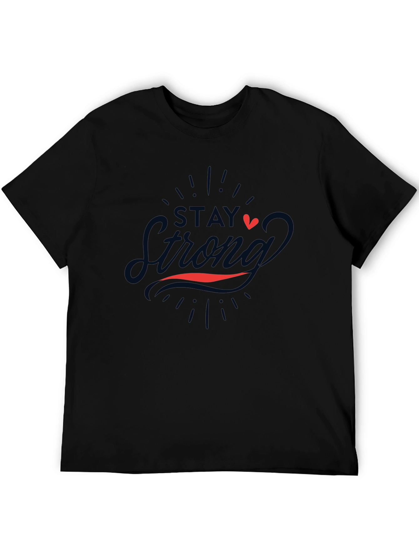 Stay Strong Graphic Tee - Motivational T-Shirt