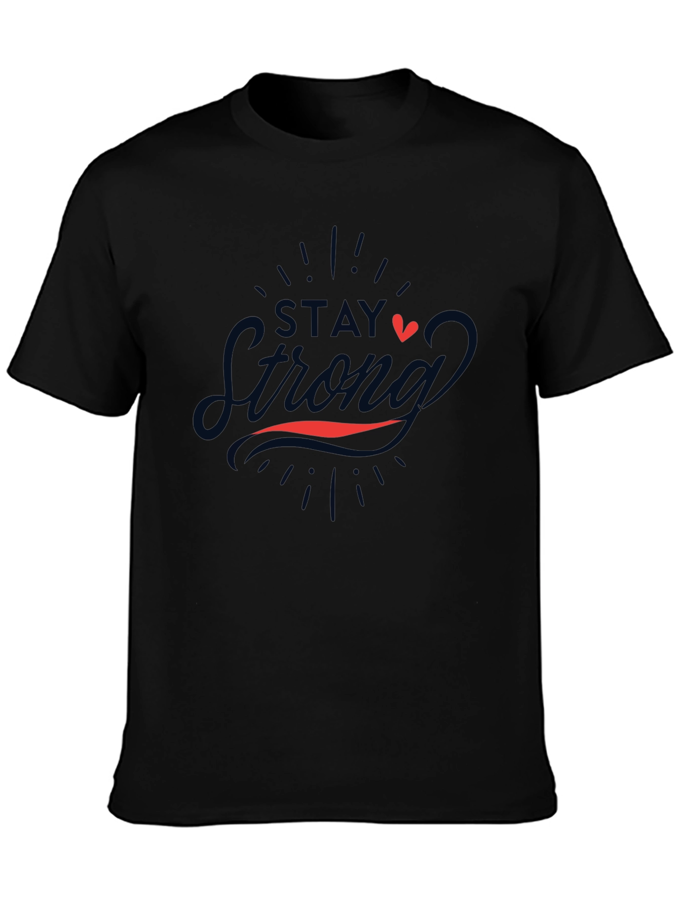 Stay Strong Graphic Tee - Motivational T-Shirt
