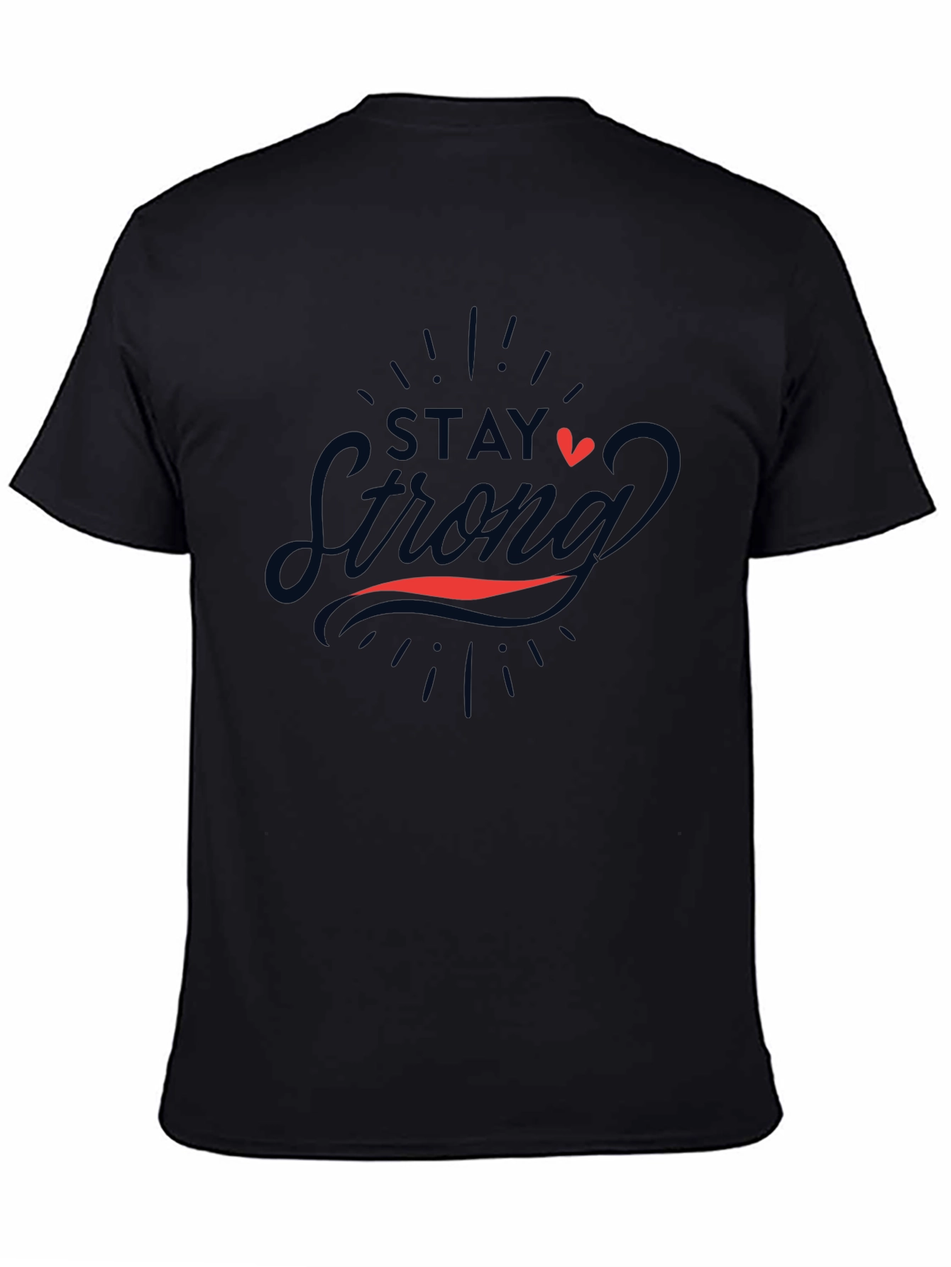 Stay Strong Graphic Tee - Motivational T-Shirt
