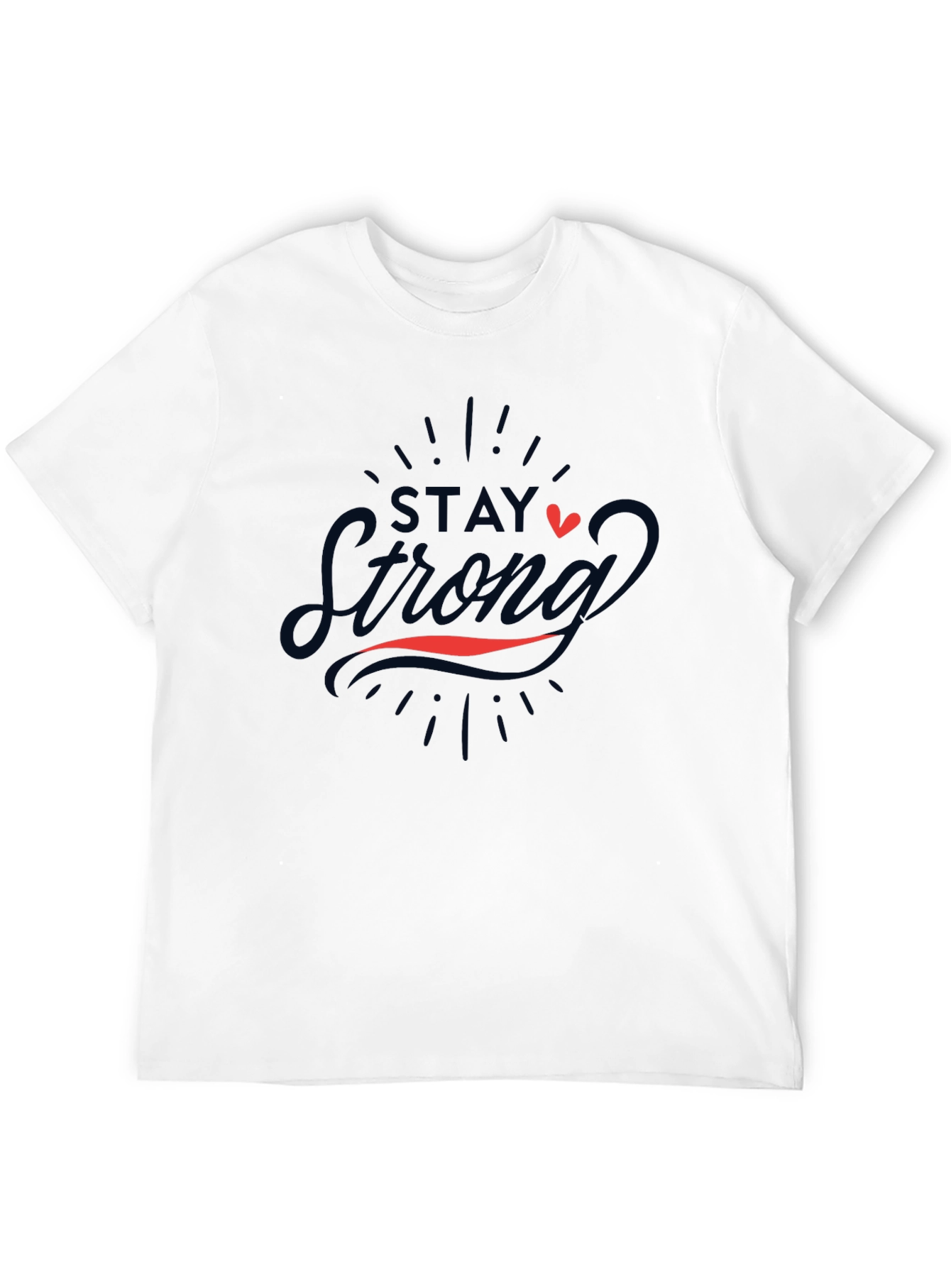 Stay Strong Graphic Tee - Motivational T-Shirt
