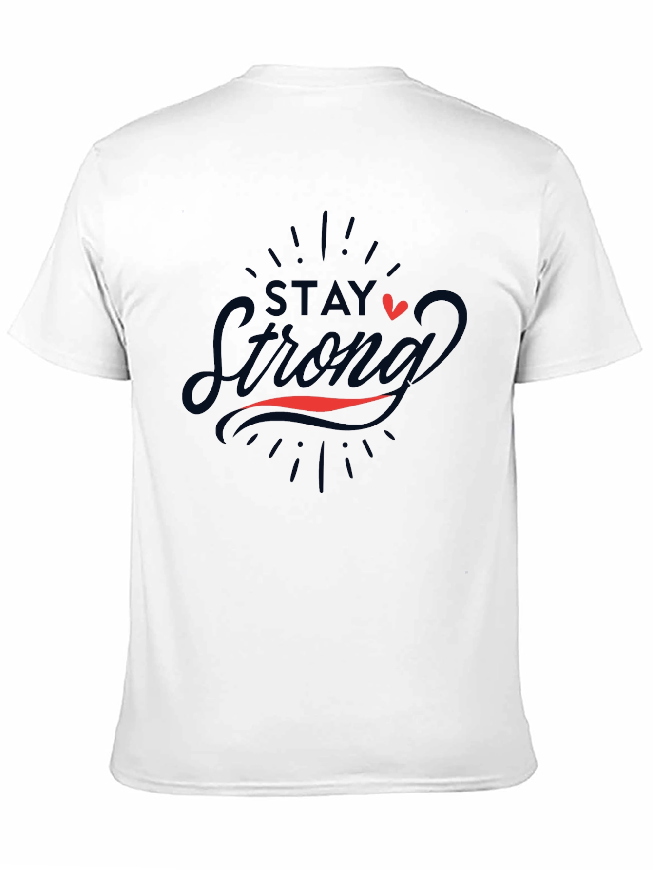Stay Strong Graphic Tee - Motivational T-Shirt