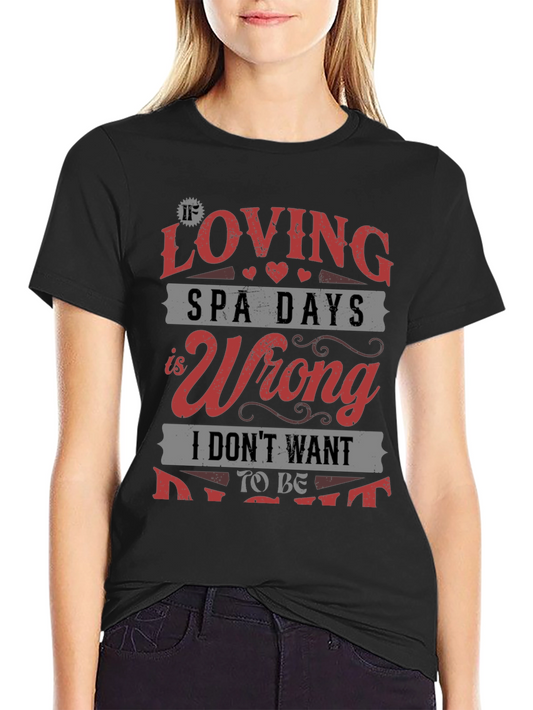 Loving Spa Days T-Shirt