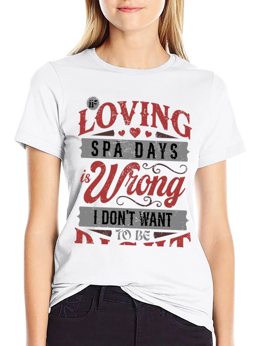 Loving Spa Days T-Shirt