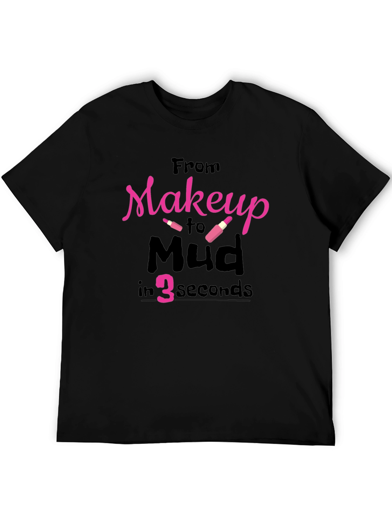 Makeup To Mud T-Shirt Funny Off Road Tee