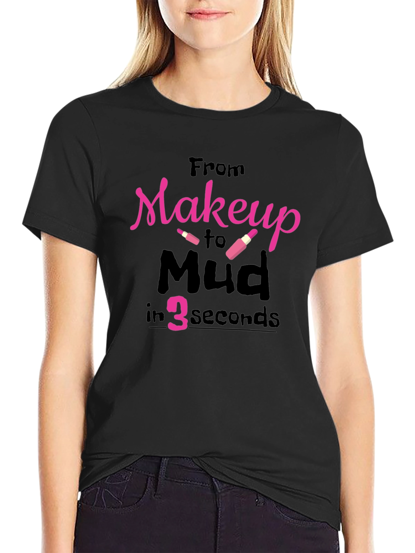 Makeup To Mud T-Shirt Funny Off Road Tee
