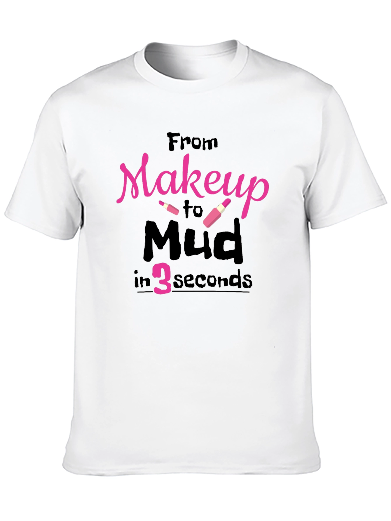 Makeup To Mud T-Shirt Funny Off Road Tee