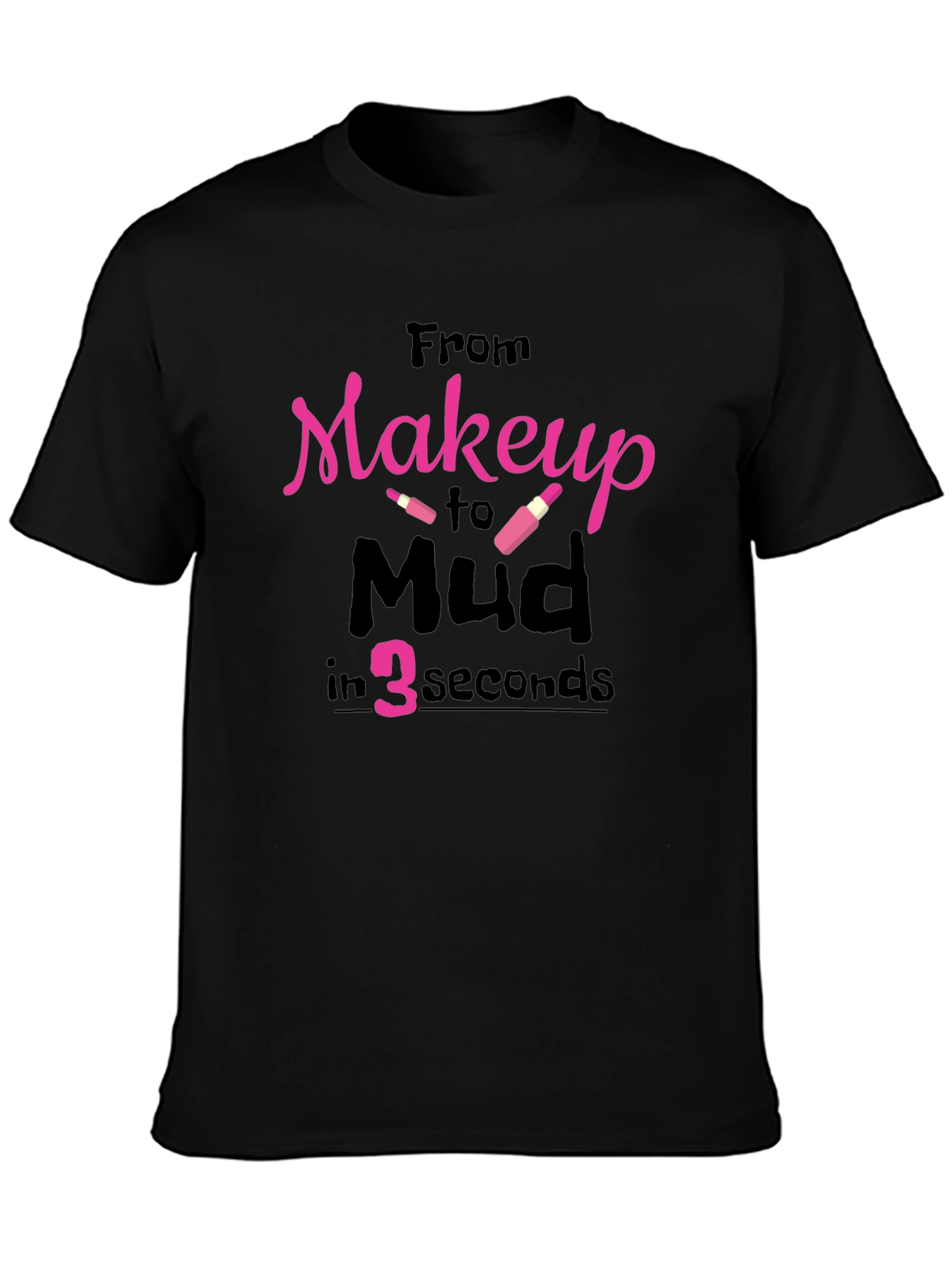 Makeup To Mud T-Shirt Funny Off Road Tee