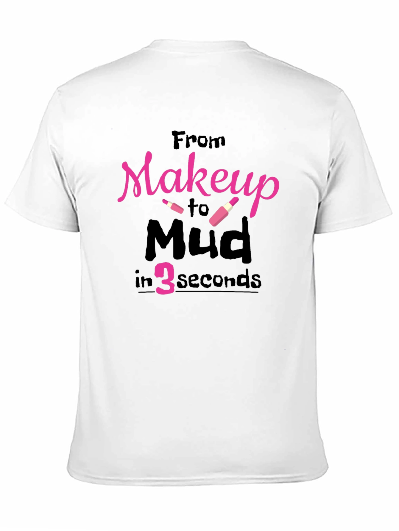 Makeup To Mud T-Shirt Funny Off Road Tee