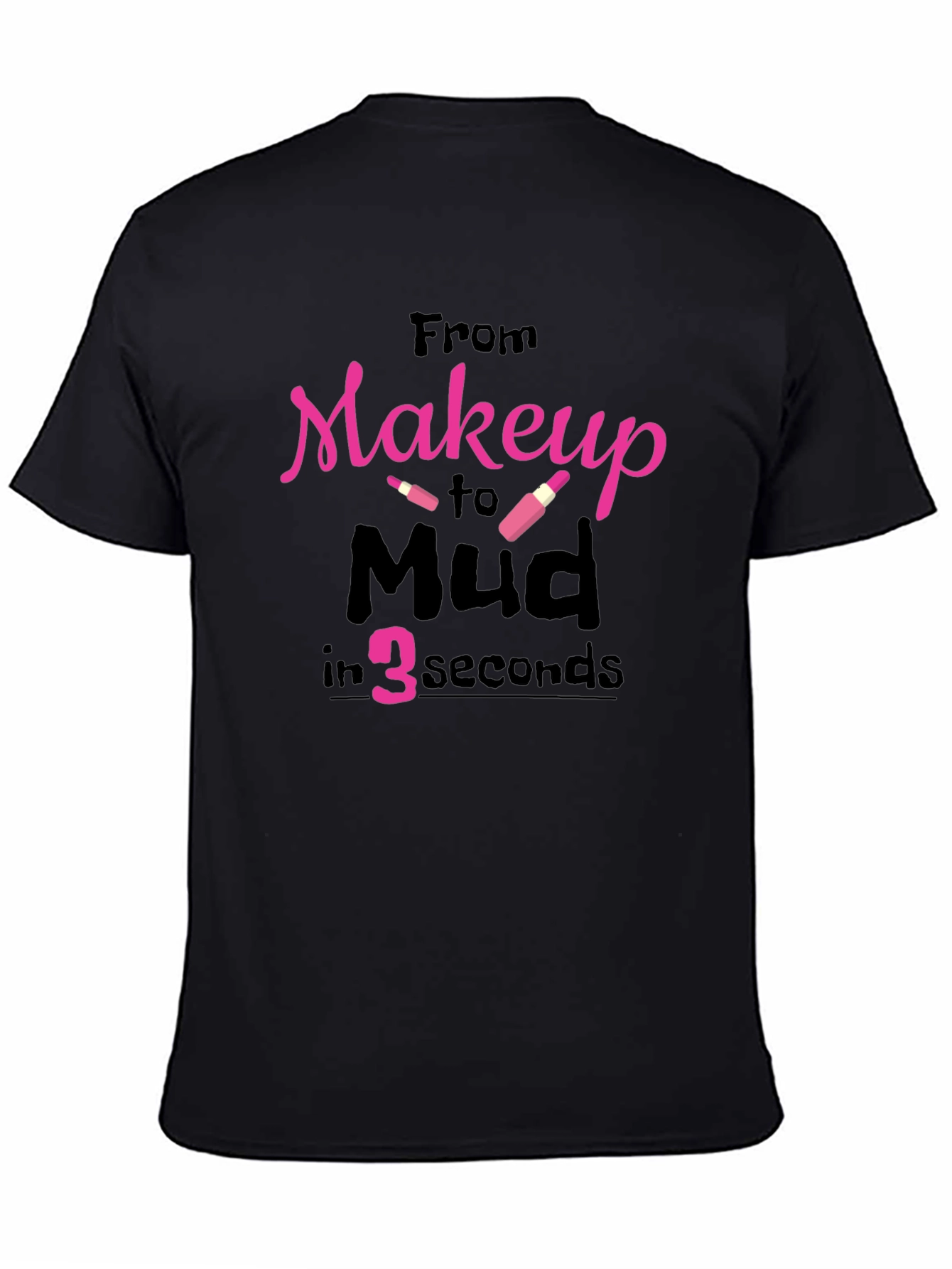 Makeup To Mud T-Shirt Funny Off Road Tee