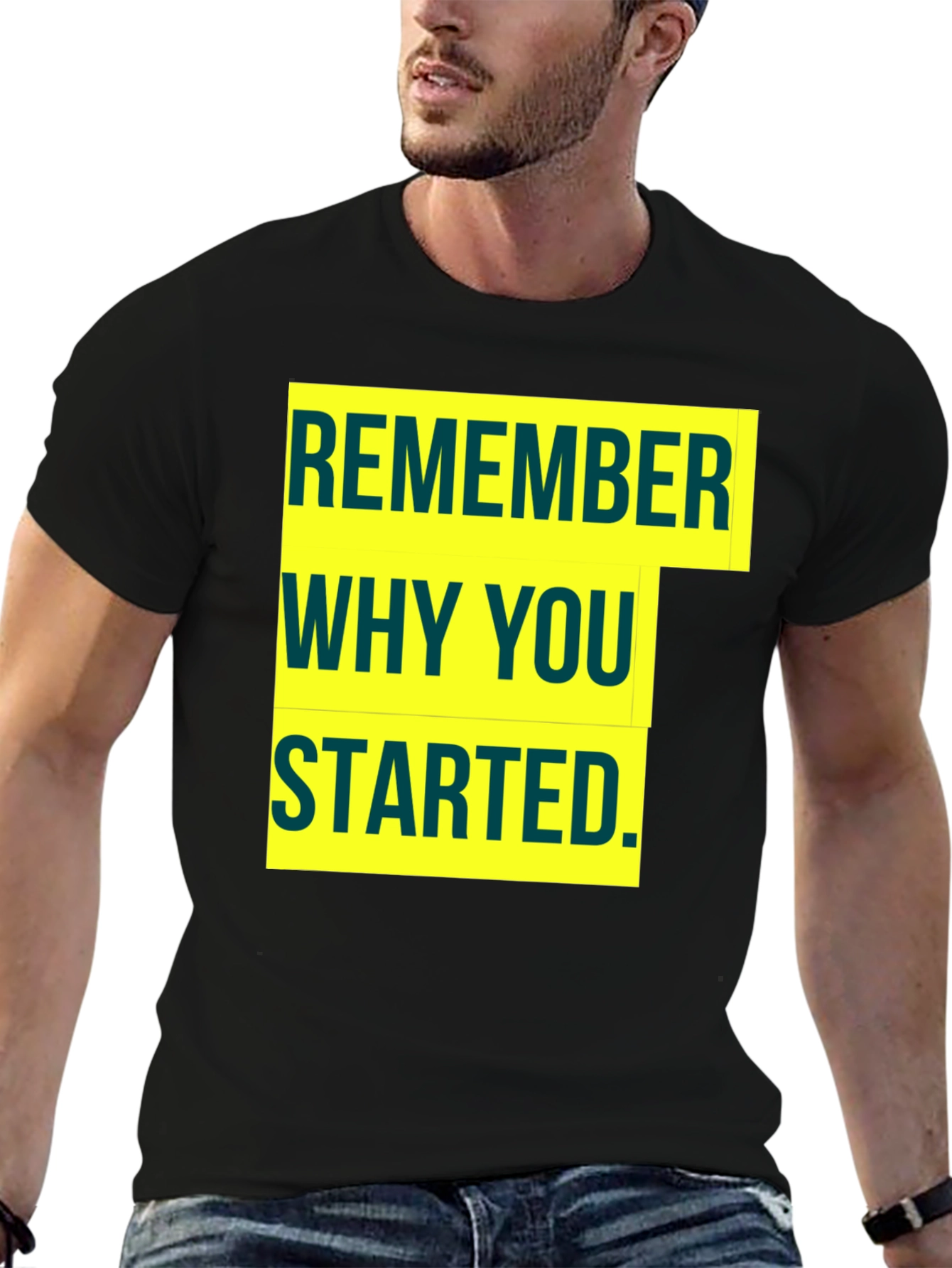 Motivational Remember Why You Started Graphic Tee