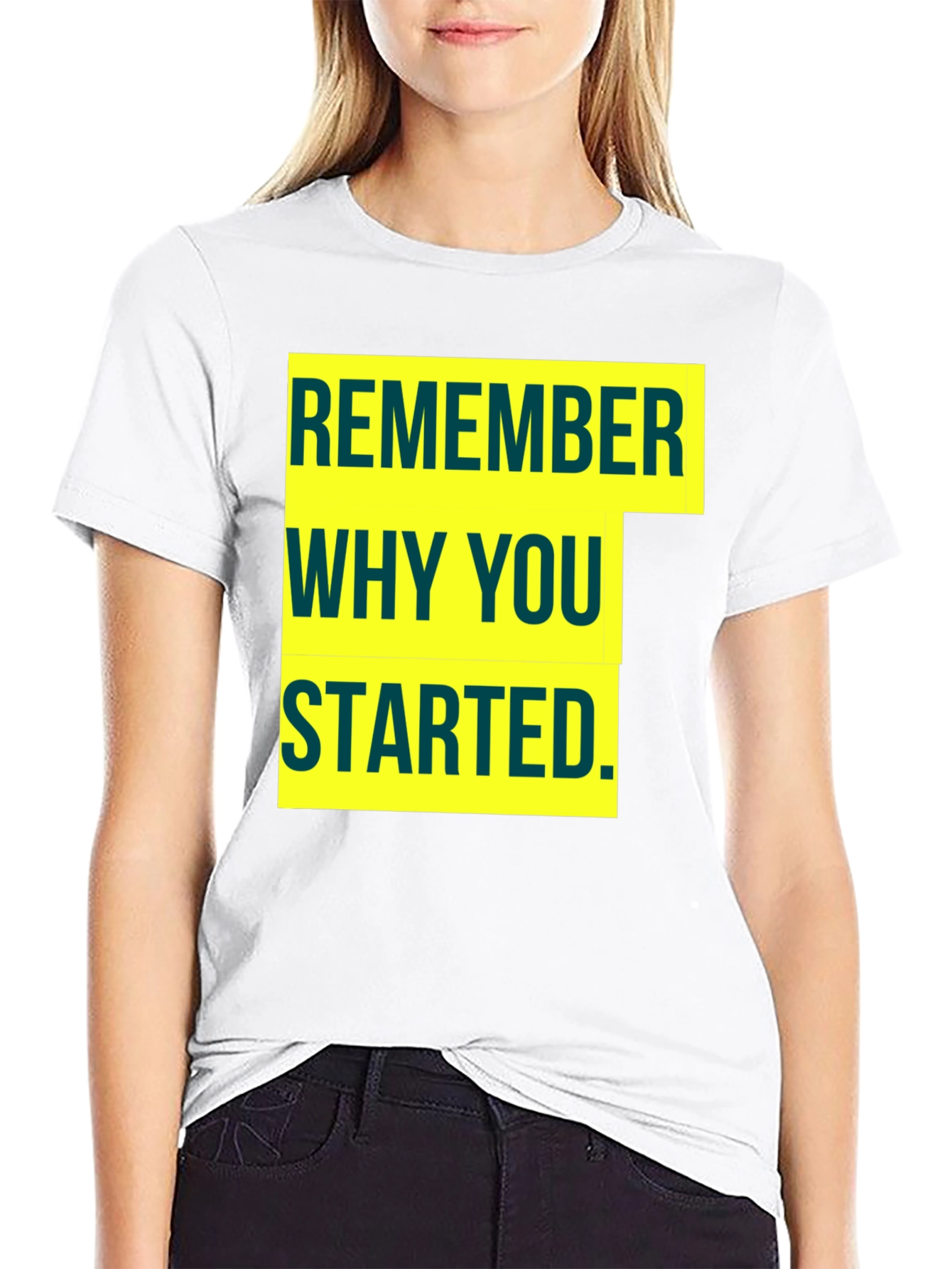 Motivational Remember Why You Started Graphic Tee