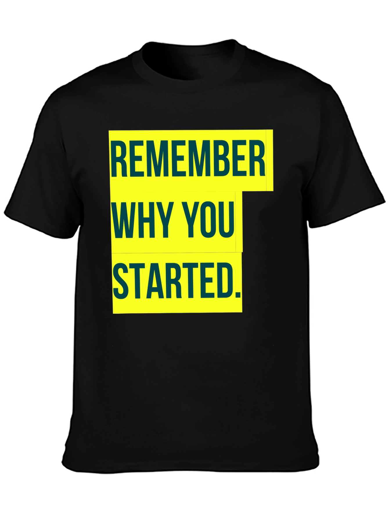 Motivational Remember Why You Started Graphic Tee