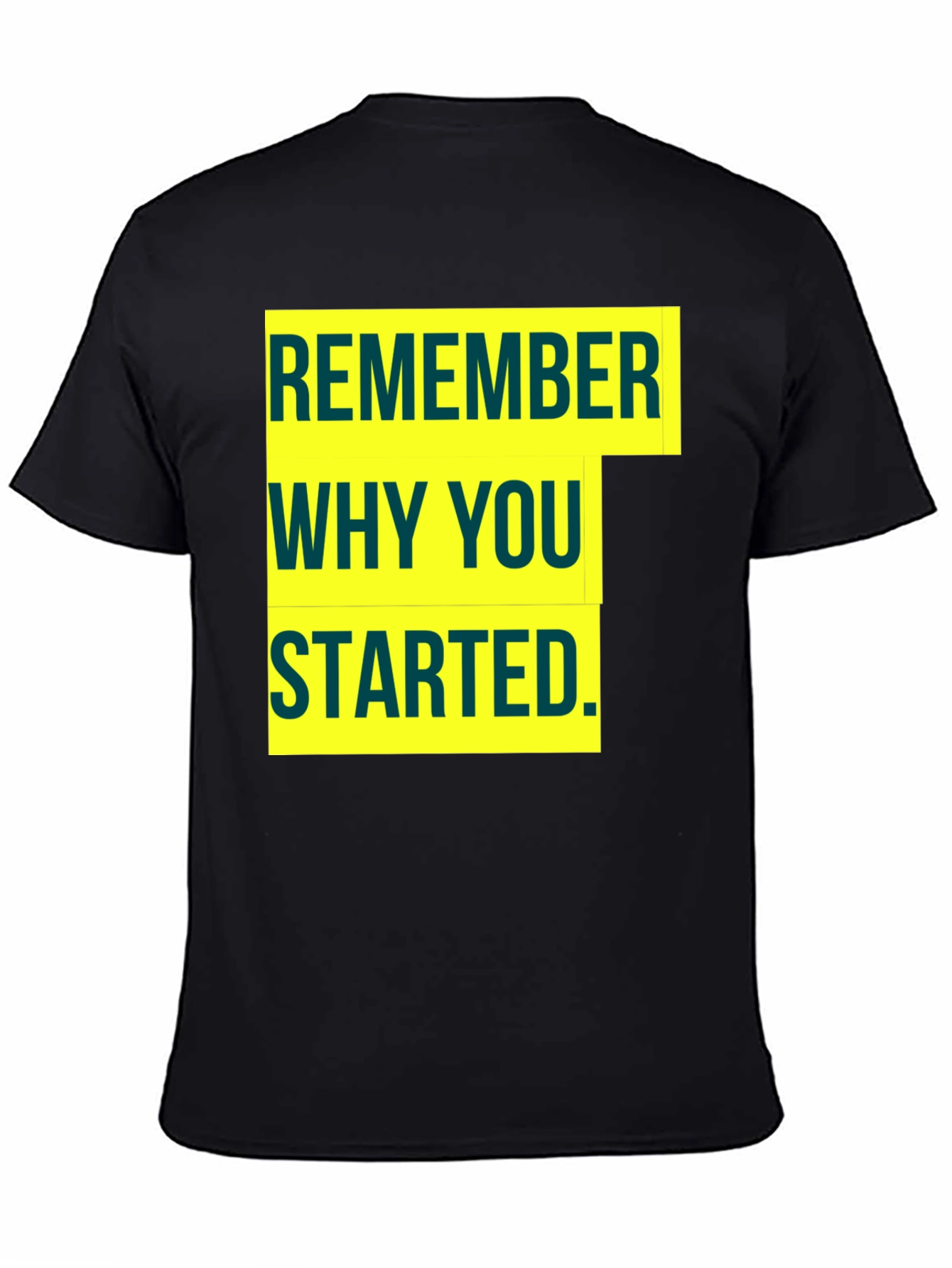Motivational Remember Why You Started Graphic Tee