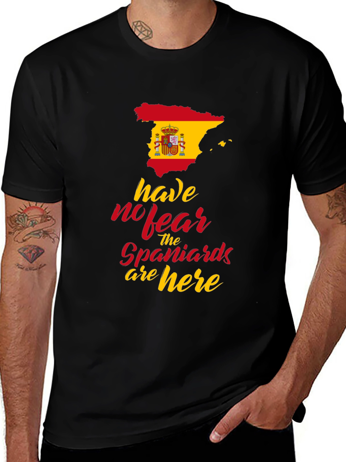 Spain Flag T-Shirt: Have No Fear Spaniards are Here